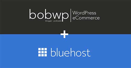Bluehost和BobWP将联手打造电子商务播客节目